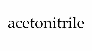 How to Pronounce acetonitrile [upl. by Esau]