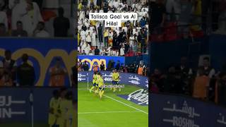 Talisca Goal vs Al Hilal shorts alnassr [upl. by Mathian]