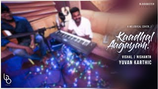 Kadhal Oru Aagayam  New Tamil Cover Song  Imaikkah Nodigal  Hiphop Thamizha [upl. by Rodavlas]