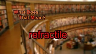 What does refractile mean [upl. by Peppie]