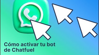 Cómo activar tu bot de Chatfuel [upl. by Bierman149]