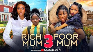 RICH MUM POOR MUM 3  DESTINY ETIKO CHINENYE NNEBE PRINCESS CANDICE LATEST NIGERIAN MOVIE 2024 [upl. by Caasi]