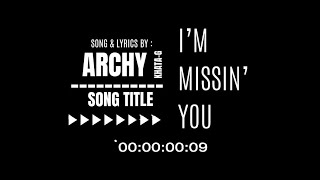 ARCHY KHATA G  I’m missin’ you HD AUDIO Clean Audio [upl. by Petra]