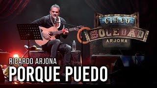 Ricardo Arjona  Porque Puedo  En VIVO desde Puerto Rico [upl. by Airdnek]