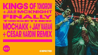 Kings of Tomorrow ft Julie McKnight  Finally Mochakk Jay Mariani amp Cesar Nardini Extended Remix [upl. by Shanley]