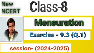 Class 8 Maths  exercise 93Q1  Chapter 9 Mensuration  New NCERT  session 2024  2025 [upl. by Eibba]