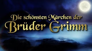 Die schönsten Märchen der Brüder Grimm für Kinder und Erwachsene Hörbuch deutsch [upl. by Anitsyrhk998]