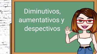 Diminutivos aumentativos y despectivos [upl. by Shawna]