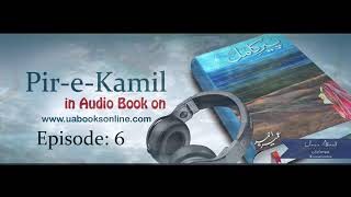 Peere Kamil by Umera Ahmed  Episode 6  Complete [upl. by Bael]