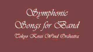 Symphonic Songs for BandTokyo Kosei Wind Orchestra [upl. by Eulalee737]