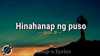 Hinahanap ng puso  gloc 9 sampe lyrics hinahanapngpuso gloc9 lyrics [upl. by Ahseka]