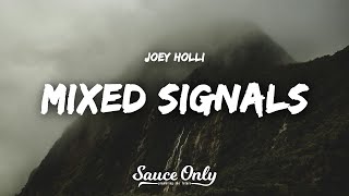 Joey Holli  Mixed SIgnals Lyrics [upl. by Cassey]