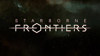 Starborne Frontiers  Beta Announcement [upl. by Eelaroc]