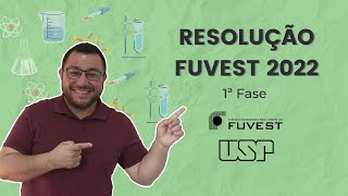 Fuvest 1ª Fase 2022  Resolução Química [upl. by Enilegna]