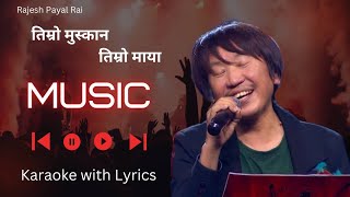 Timro Muskan Timro MayaKaraoke With Lyrics Rajesh Payal Rai song [upl. by Bing]