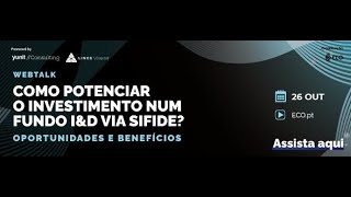 Webtalk Yunit  Como Potenciar O Investimento Num Fundo ID Via SIFIDE [upl. by Alwyn]