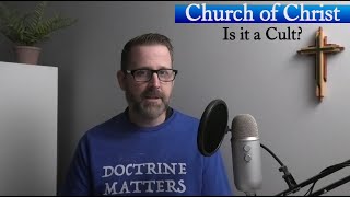 Church of Christ  Is it a Cult [upl. by Yerhpmuh]