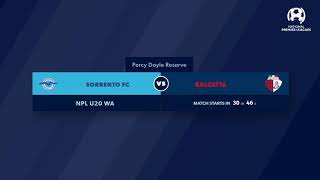 NPL WA U20 Rd 9 Sorrento vs Balcatta FC [upl. by Milburn]