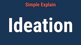 What Is Ideation [upl. by Haldi648]