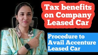 How to Avail Accenture Leased Car  Tax benefits on availing company Leased Car in Accenture [upl. by Perr593]