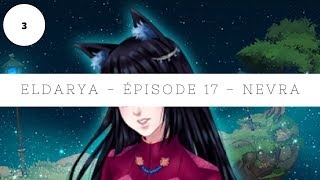 Eldarya  Épisode 17 ∙ Nevra ∙ Partie 35 Illustrations 23 [upl. by Ravel936]