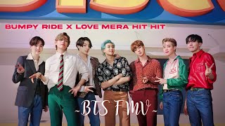 Bumpy Ride X Love Mera Hit Hit • BTS FMV [upl. by Arba586]