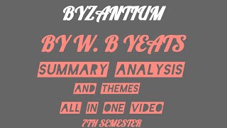 Byzantium by WB Yeats  Summary and critical Analysis  Themes PU Affiliated Colleges [upl. by Anitsrik616]