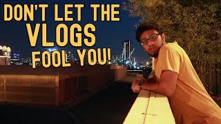 DONT LET THE VLOGS FOOL YOU [upl. by Noskcire181]