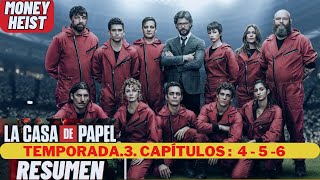 LA CASA DE PAPEL TEMPORADA3 CAPÍTULOS  456│UN INTENSO ATRACO│lacasadepapel moneyheist [upl. by Zetra]