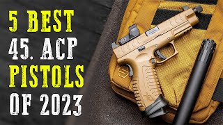 Top 5 Best 45 ACP Pistols 2024 [upl. by Lezley288]