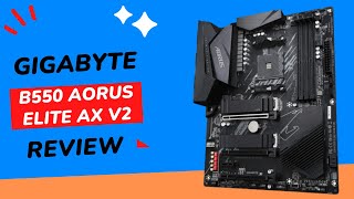 Gigabyte B550 AORUS ELITE AX V2 Review [upl. by Yelah94]