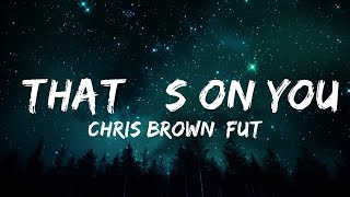 1 Hour  Chris Brown Future  That’s On You Lyrics  LyricFlow Channel [upl. by Airpal]