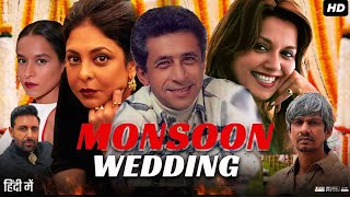 Monsoon Wedding Full Movie  Naseeruddin Shah  Shefali Shah  Lillete Dubey  Tillotama Shom  Fact [upl. by Nosaes]