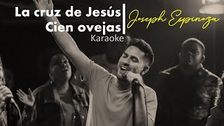 LA CRUZ DE JESÚSCIEN OVEJAS KARAOKE🎤 JOSEPH ESPINOZA [upl. by Darda]