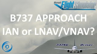 Which Mode is BEST for NON PRECISION APPROACHES APP or LNAVVNAV in the B737  Real 737 Pilot [upl. by Marielle647]