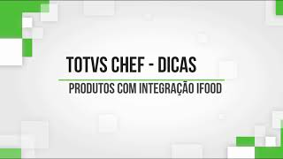 Totvs Chef  Cadastro de Produtos com Integração iFood [upl. by Htebazile]