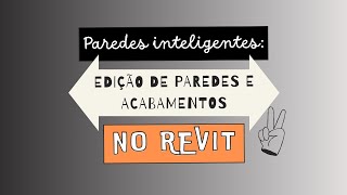 Paredes Inteligentes no REVIT Edição de Paredes e Acabamentos [upl. by Karwan]