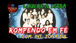 Rompendo em fé  Com Int Zona Sul Louvor amp Letra [upl. by Harned]