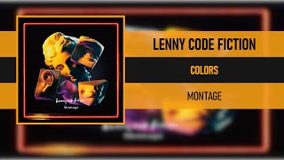 LENNY CODE FICTION  COLORS MONTAGE 2018 [upl. by Zigmund]