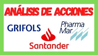 Análisis Técnico de acciones Banco Santander Grifols y PharmaMar [upl. by Swarts]