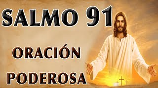 SALMO 91  ORACIÓN PODEROSA [upl. by Damal791]