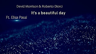 Devid Morrison amp Roberto Diorci Ft Elisa Passi  Its a beautiful day DEMA SHOW 2024 [upl. by Nea42]