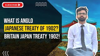 What is Anglo Japanese Treaty of 1902 Britain Japan Treaty 1902 UrduHindi [upl. by Elocel846]