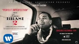 Kevin Gates  Perfect Imperfection Official Audio [upl. by Chafee]