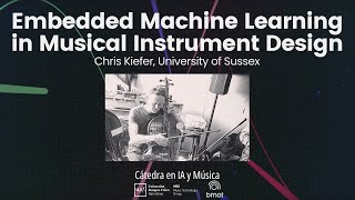 Embedded Machine Learning in Musical Instrument Design by Chris Kiefer [upl. by Leod909]