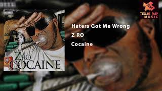 Haters Got me Wrong  Z Ro [upl. by Avenej96]