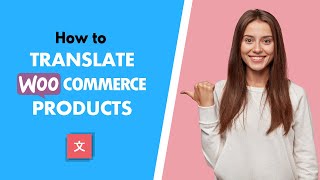 How to Translate WooCommerce Products with TranslatePress and WooCommerce [upl. by Hooper]