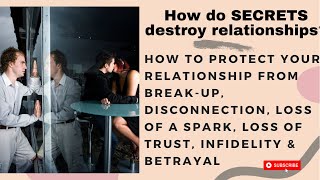 How Secrets Secretly Destroy Relationships amp How to Protect Your Relationship From Breakup [upl. by Jillane914]