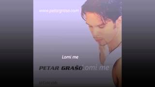 Petar Grašo  Lomi me [upl. by Kelvin]