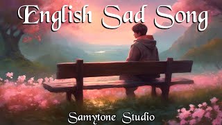 English Sad Song  Samytone Studio [upl. by Aissat]